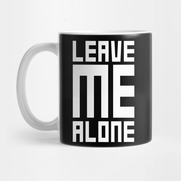 Leave Me Alone by TheWarehouse